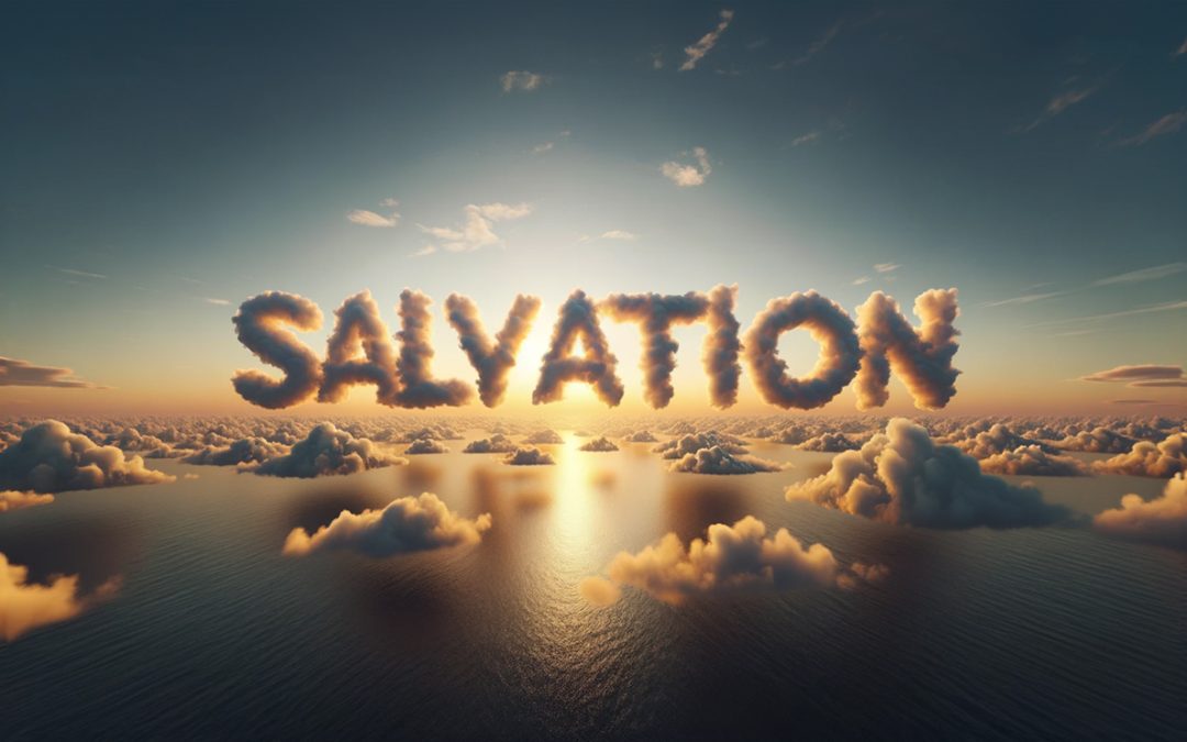 What is Salvation? – The Gospel’s Five Words [Part 4]